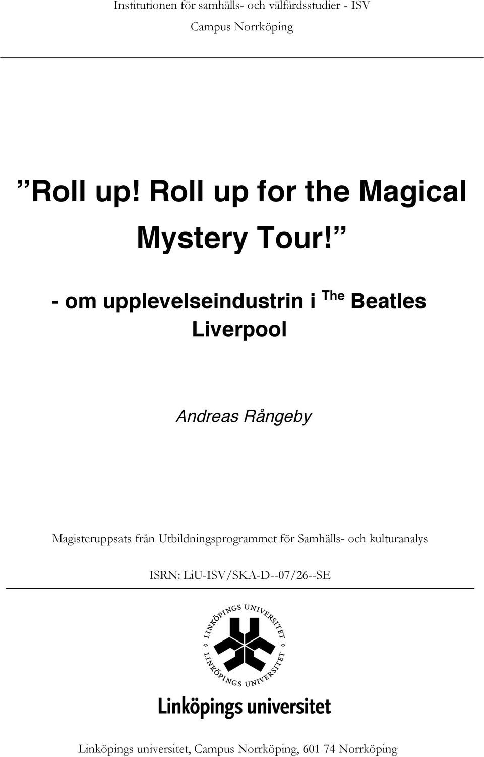 - om upplevelseindustrin i The Beatles Liverpool Andreas Rångeby Magisteruppsats från