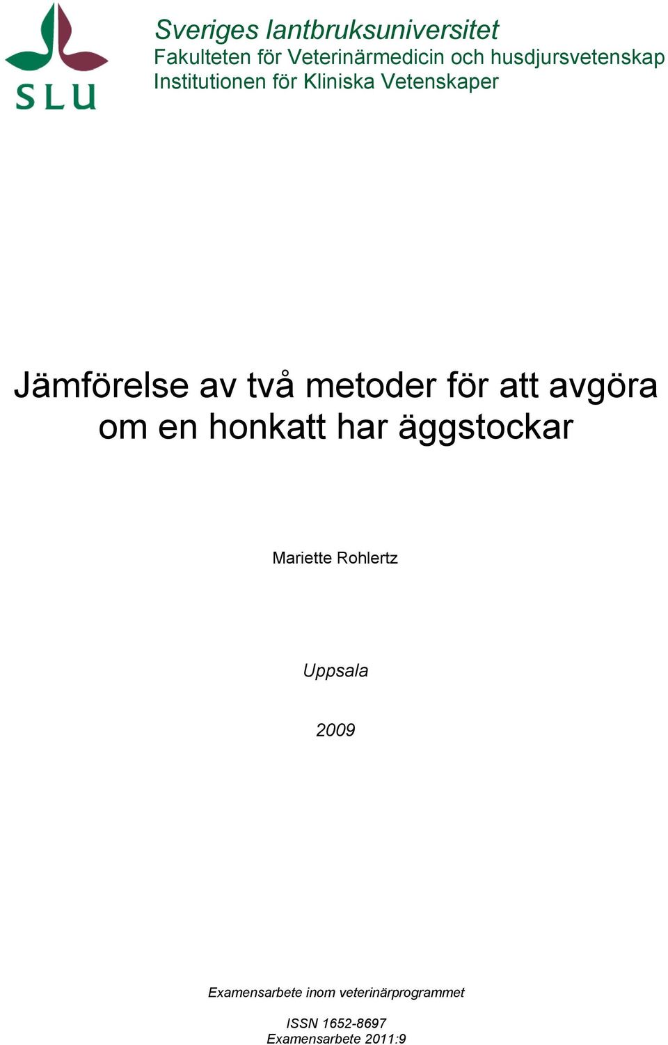 metoder för att avgöra om en honkatt har äggstockar Mariette Rohlertz