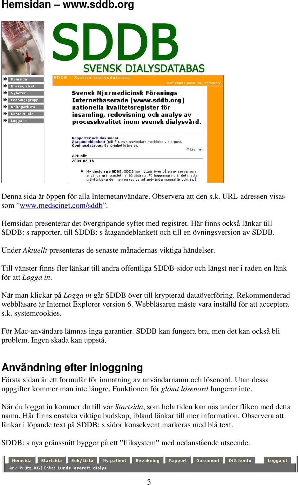 Till vänster finns fler länkar till andra offentliga SDDB-sidor och längst ner i raden en länk för att Logga in. När man klickar på Logga in går SDDB över till krypterad dataöverföring.