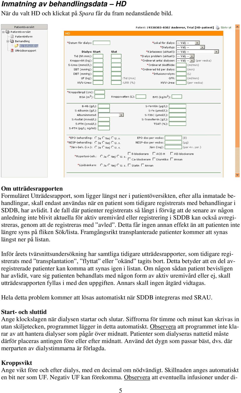 behandlingar i SDDB, har avlidit.