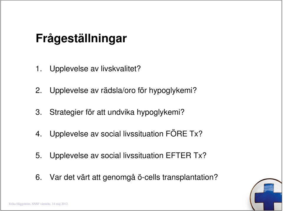 Strategier för att undvika hypoglykemi? 4.