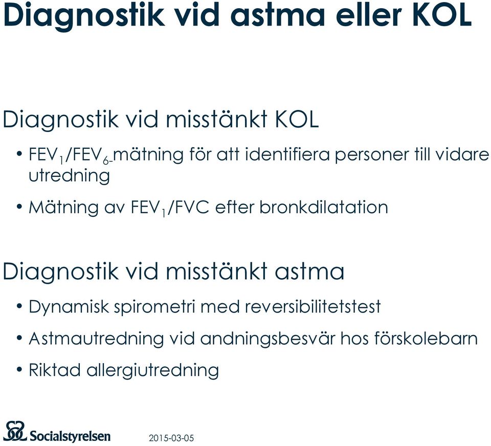 bronkdilatation Diagnostik vid misstänkt astma Dynamisk spirometri med