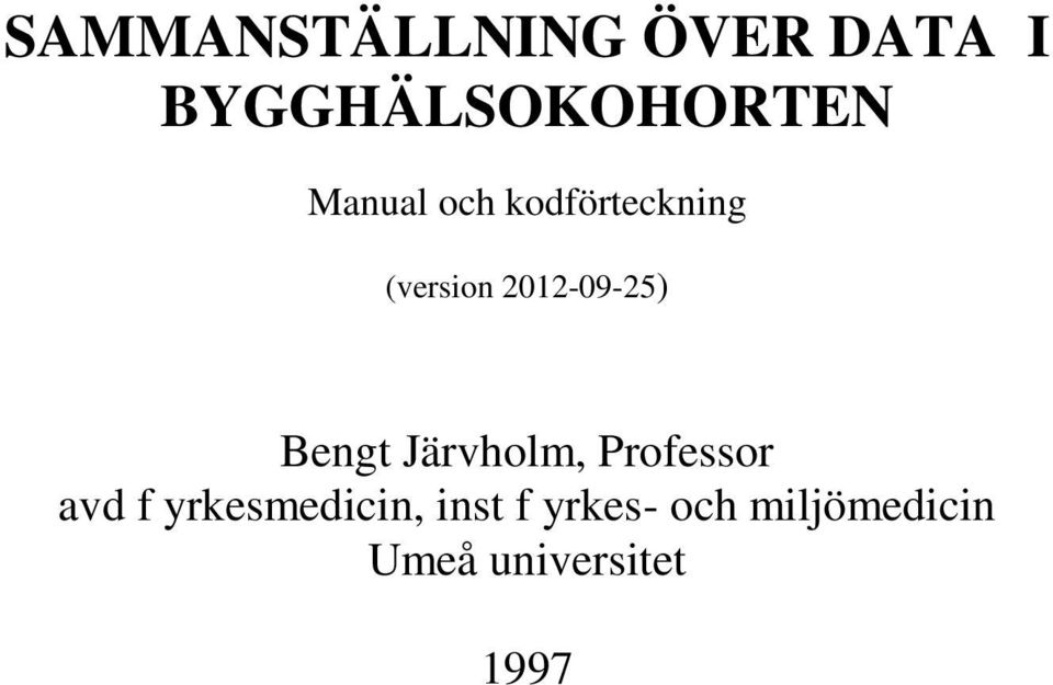 Bengt Järvholm, Professor avd f yrkesmedicin,