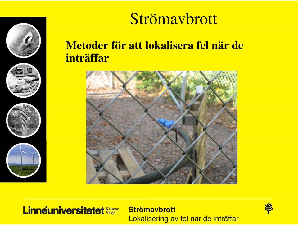 inträffar Strömavbrott