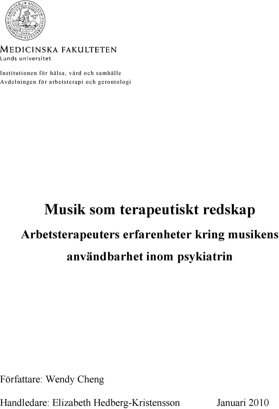 Arbetsterapeuters erfarenheter kring musikens användbarhet inom