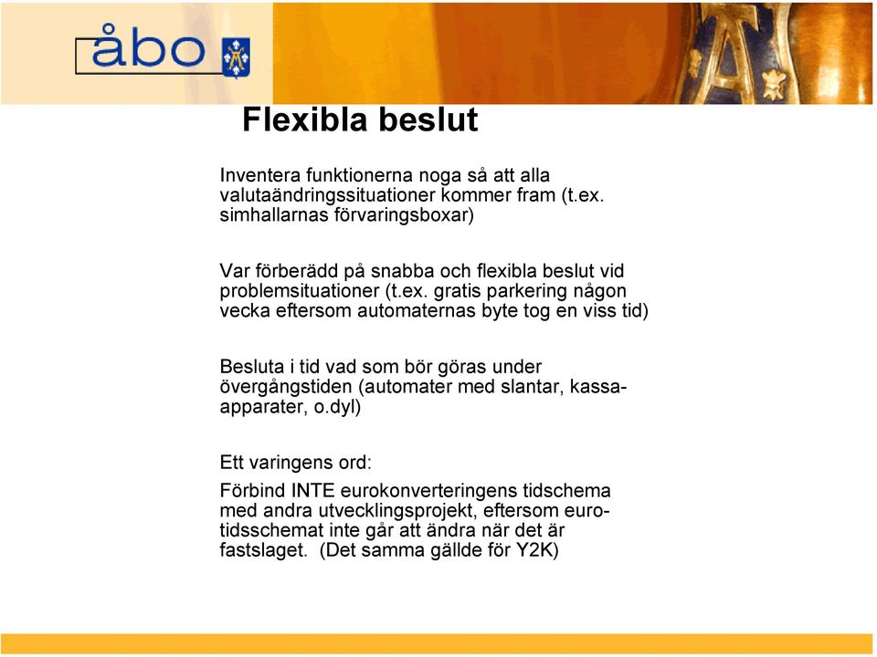 med slantar, kassaapparater, o.