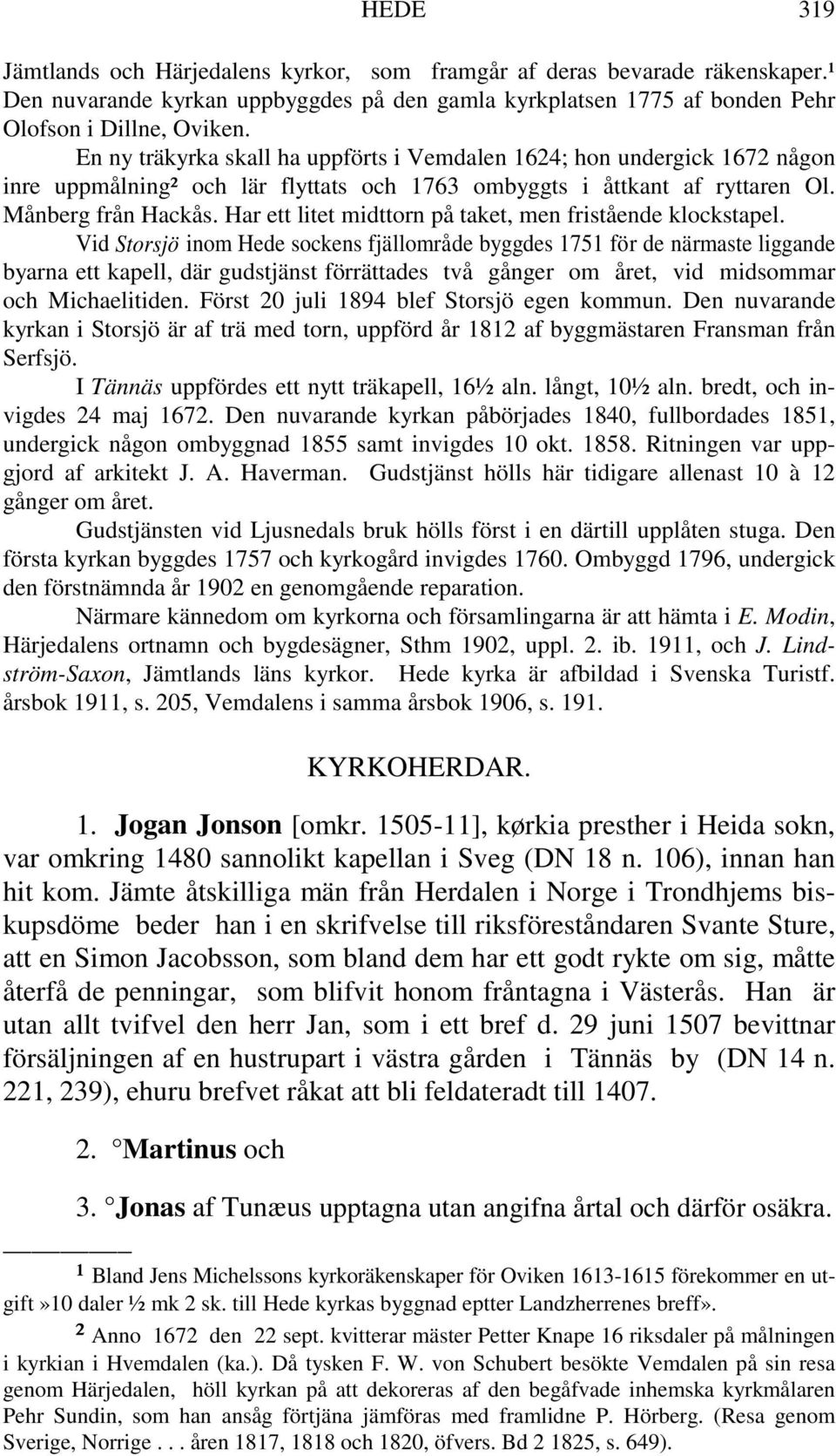 Har ett litet midttorn på taket, men fristående klockstapel.