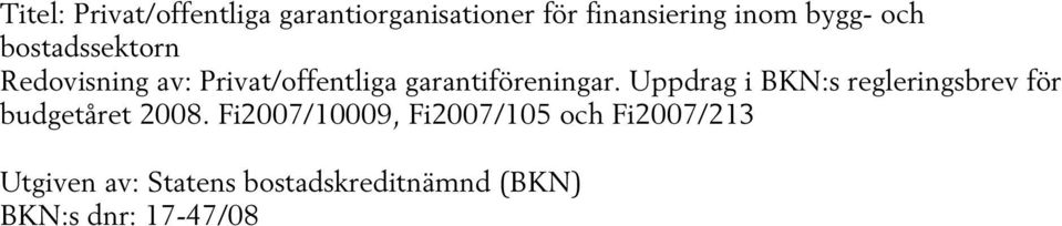 Uppdrag i BKN:s regleringsbrev för budgetåret 2008.