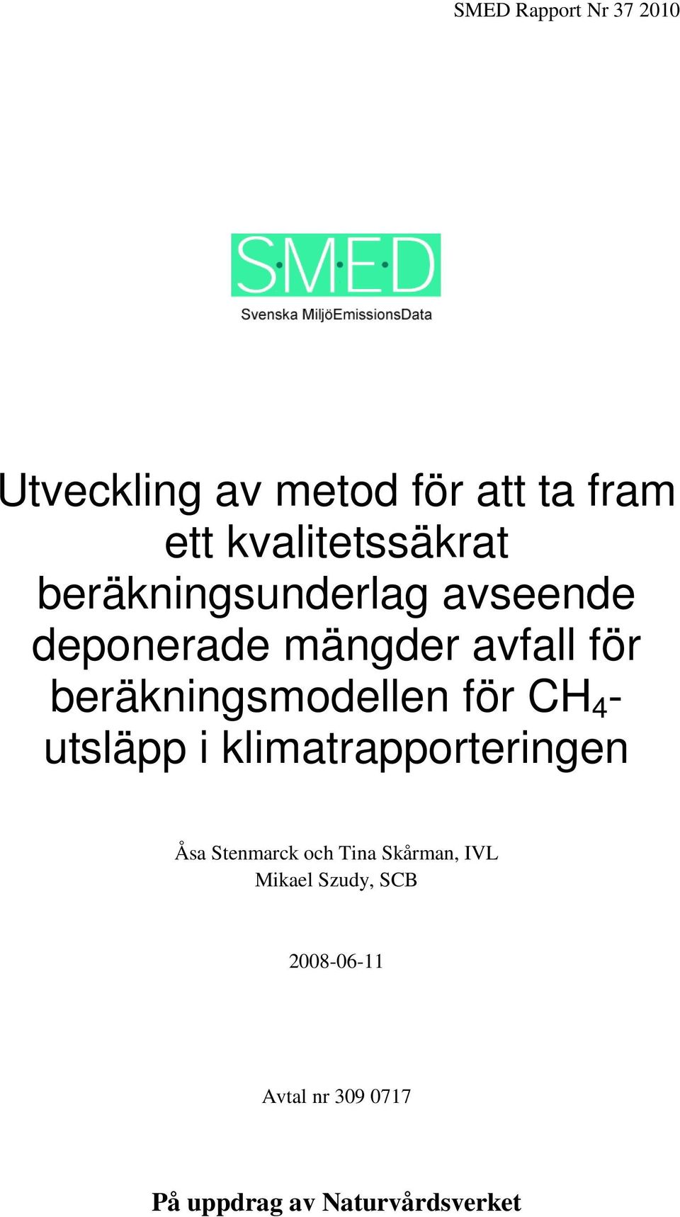 beräkningsmodellen för CH 4 - utsläpp i klimatrapporteringen Åsa Stenmarck