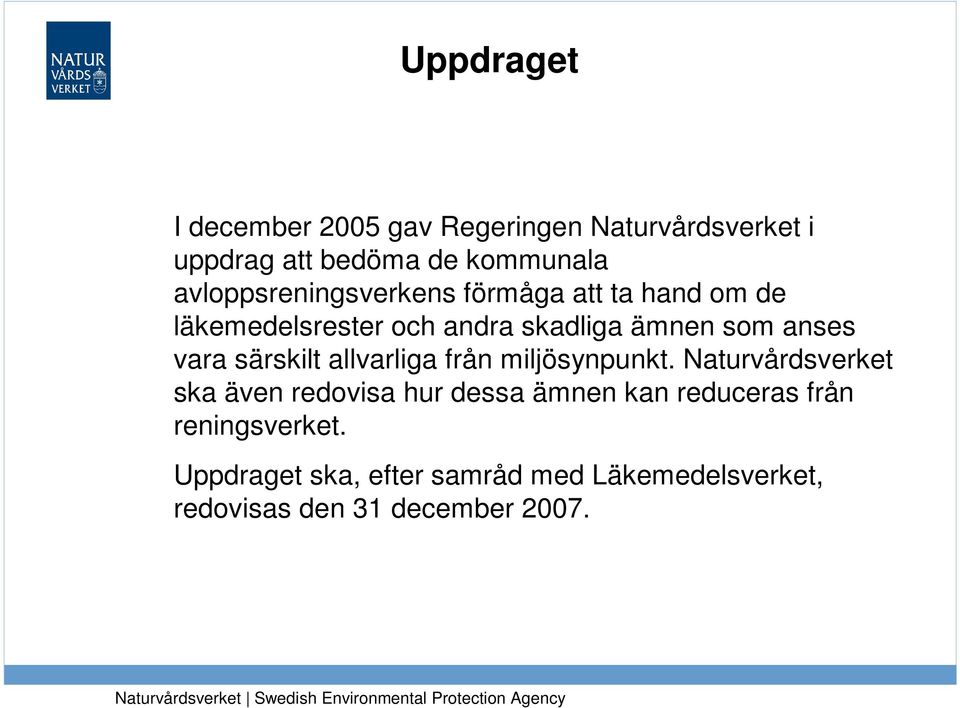 vara särskilt allvarliga från miljösynpunkt.