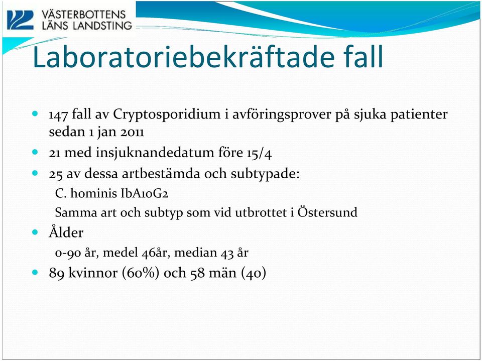 artbestämda och subtypade: C.