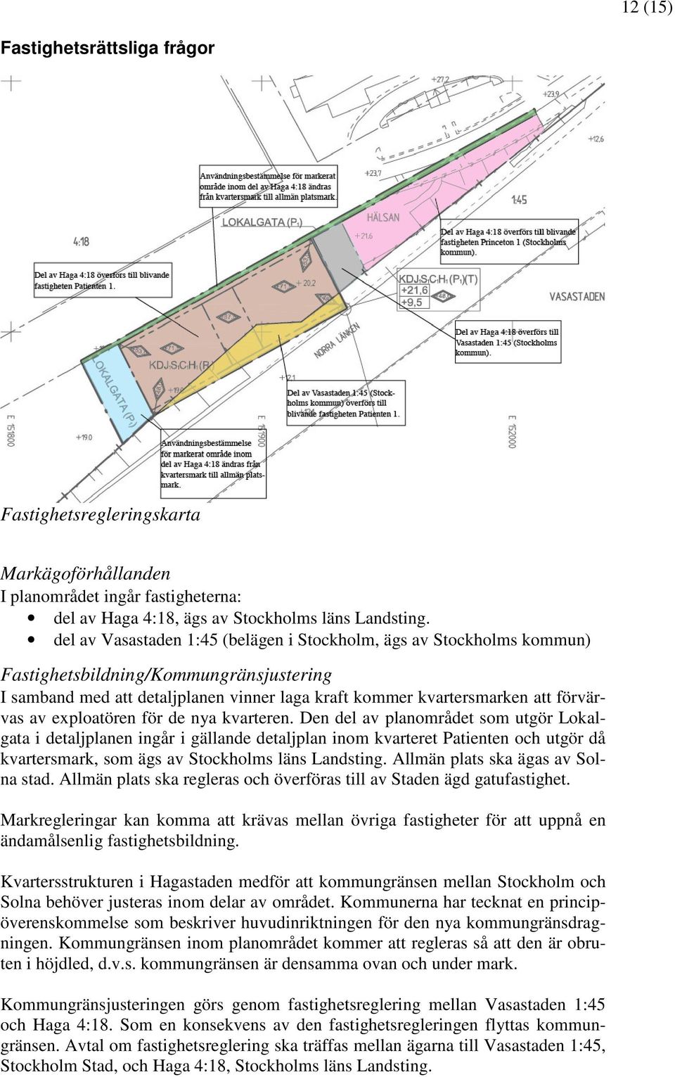 exploatören för de nya kvarteren.