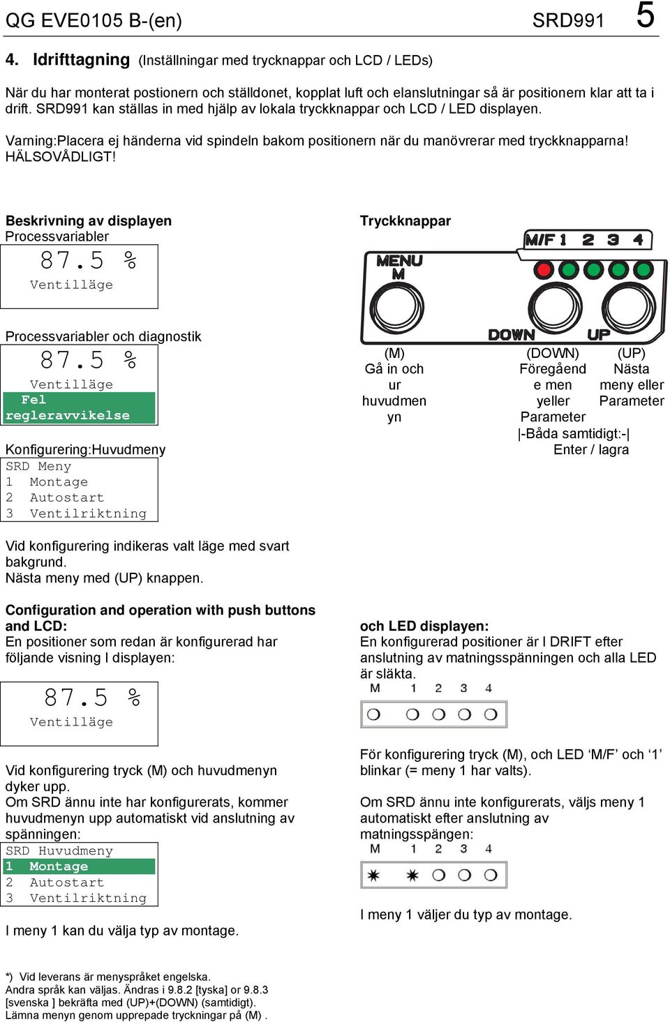 SRD991 kan ställas in med hjälp av lokala tryckknappar och LCD / LED displayen.