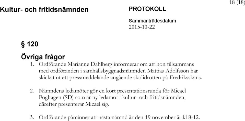 Adolfsson har skickat ut ett pressmeddelande angående skolidrotten på Fredriksskans. 2.