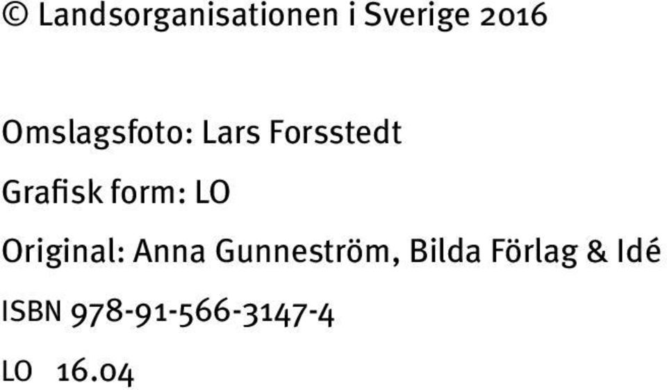 form: LO Original: Anna Gunneström,
