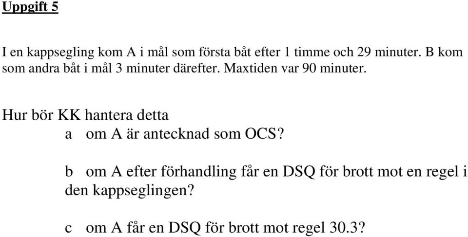 Hur bör KK hantera detta a om A är antecknad som OCS?