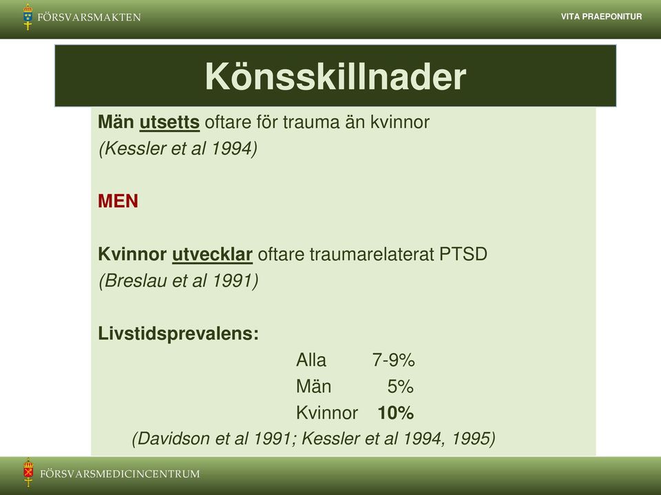 traumarelaterat PTSD (Breslau et al 1991) Livstidsprevalens: