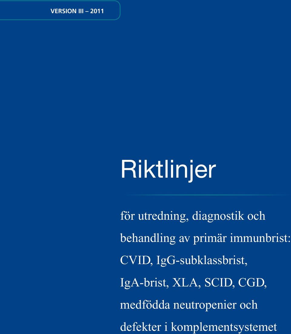 CVID, IgG-subklassbrist, IgA-brist, XLA, SCID,