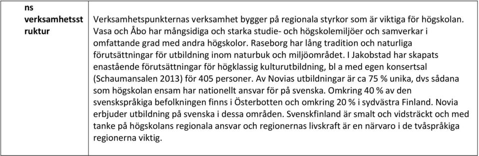 Raseborg har lång tradition och naturliga förutsättningar för utbildning inom naturbuk och miljöområdet.