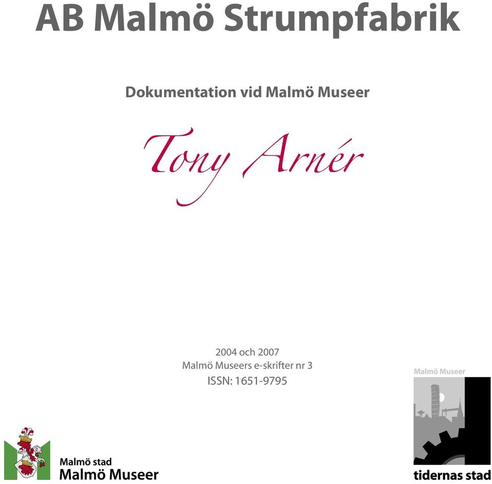 Tony Arnér 2004 och 2007 Malmö