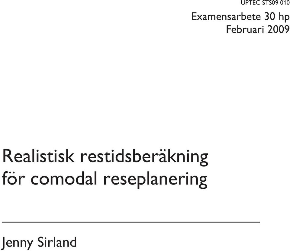 Realistisk restidsberäkning