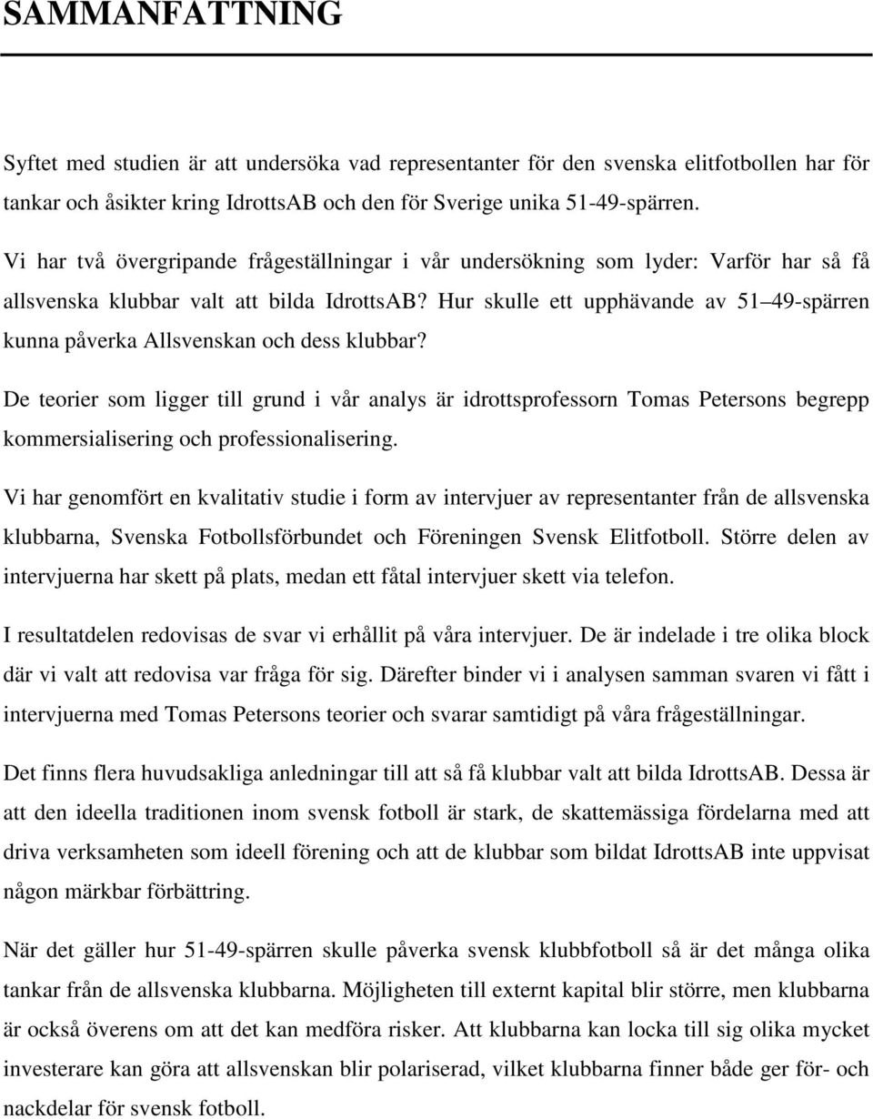 Hur skulle ett upphävande av 51 49-spärren kunna påverka Allsvenskan och dess klubbar?