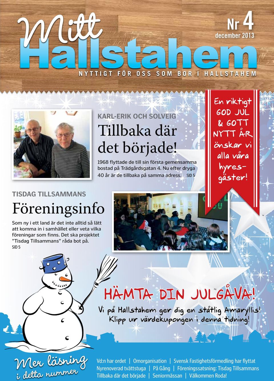 tisdag tillsammans Föreningsinfo Som ny i ett land är det inte alltid så lätt att komma in i samhället eller veta vilka föreningar som finns. Det ska projektet Tisdag Tillsammans råda bot på.
