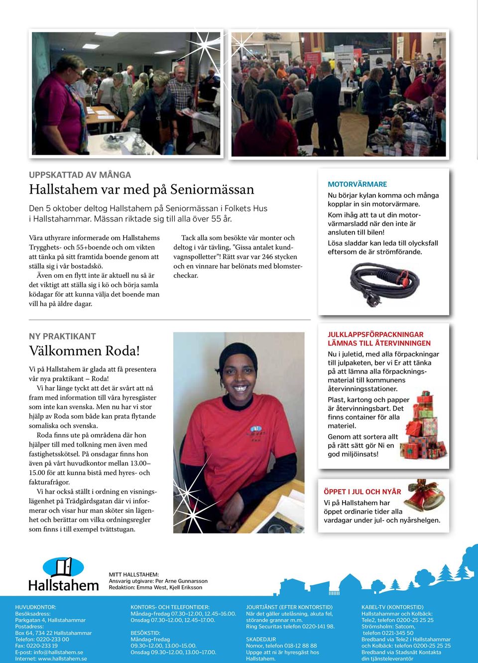 Även om en flytt inte är aktuell nu så är det viktigt att ställa sig i kö och börja samla ködagar för att kunna välja det boende man vill ha på äldre dagar.