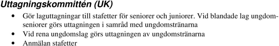 Vid blandade lag ungdomseniorer görs uttagningen i samråd