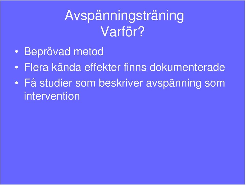 Flera kända effekter finns