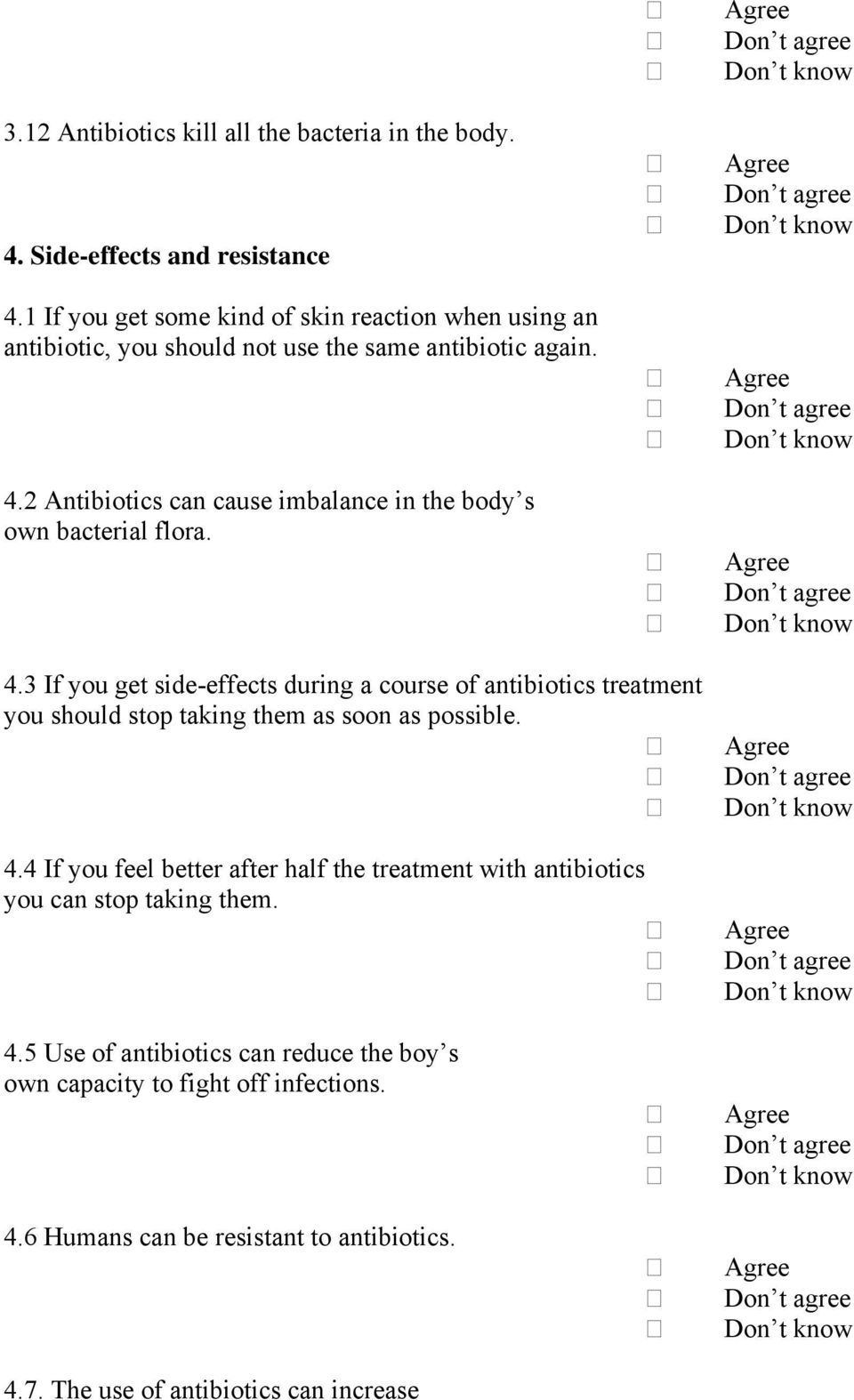 2 Antibiotics can cause imbalance in the body s own bacterial flora. 4.