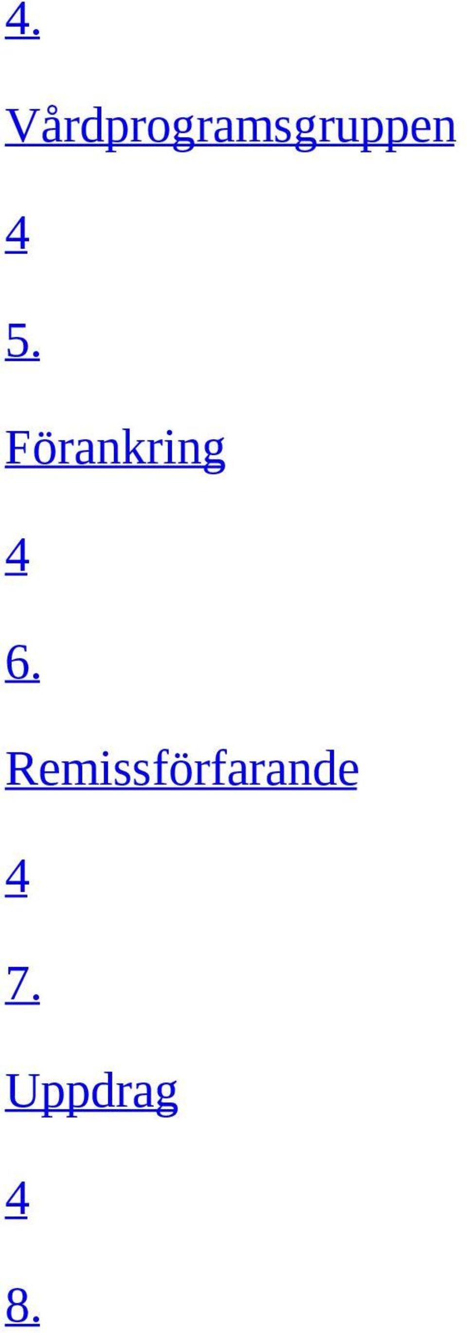 4 5. Förankring 4 6.