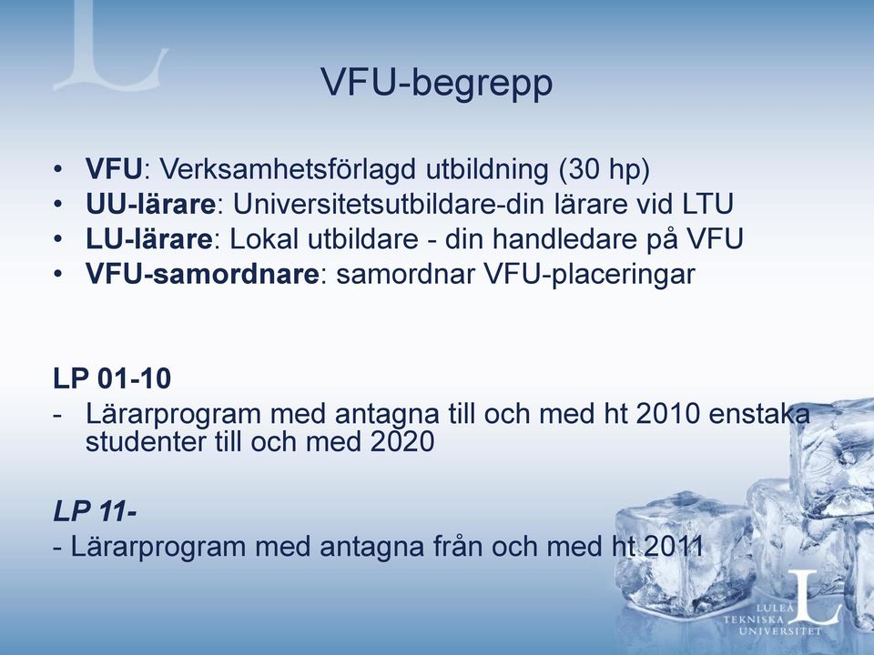 på VFU VFU-samordnare: samordnar VFU-placeringar LP 01-10 - Lärarprogram med antagna