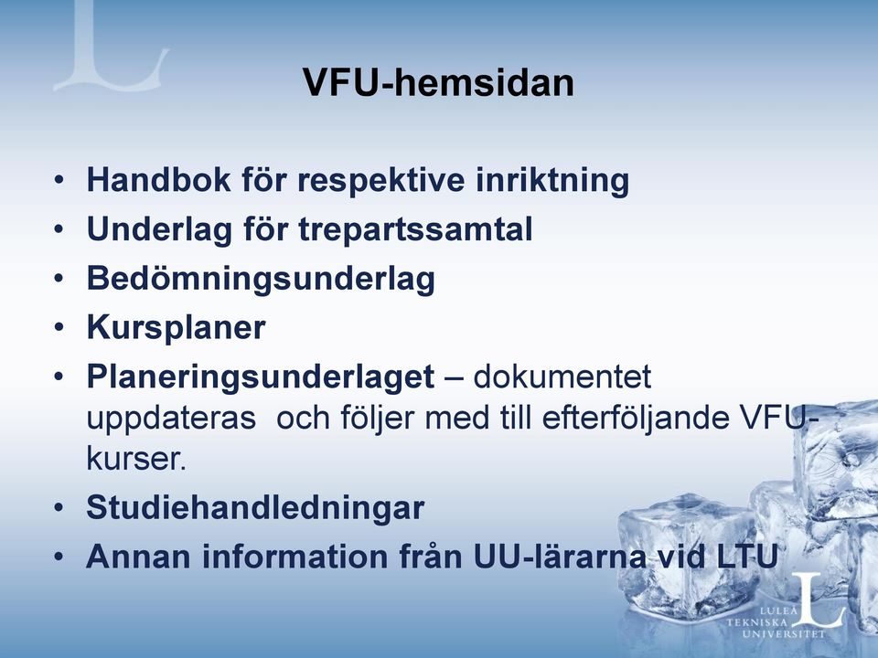 Planeringsunderlaget dokumentet uppdateras och följer med till