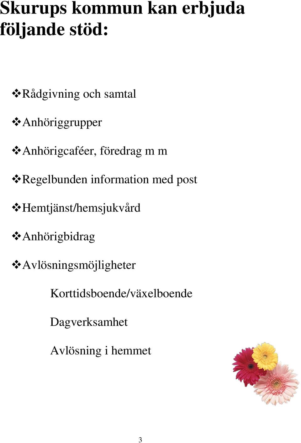 information med post Hemtjänst/hemsjukvård Anhörigbidrag