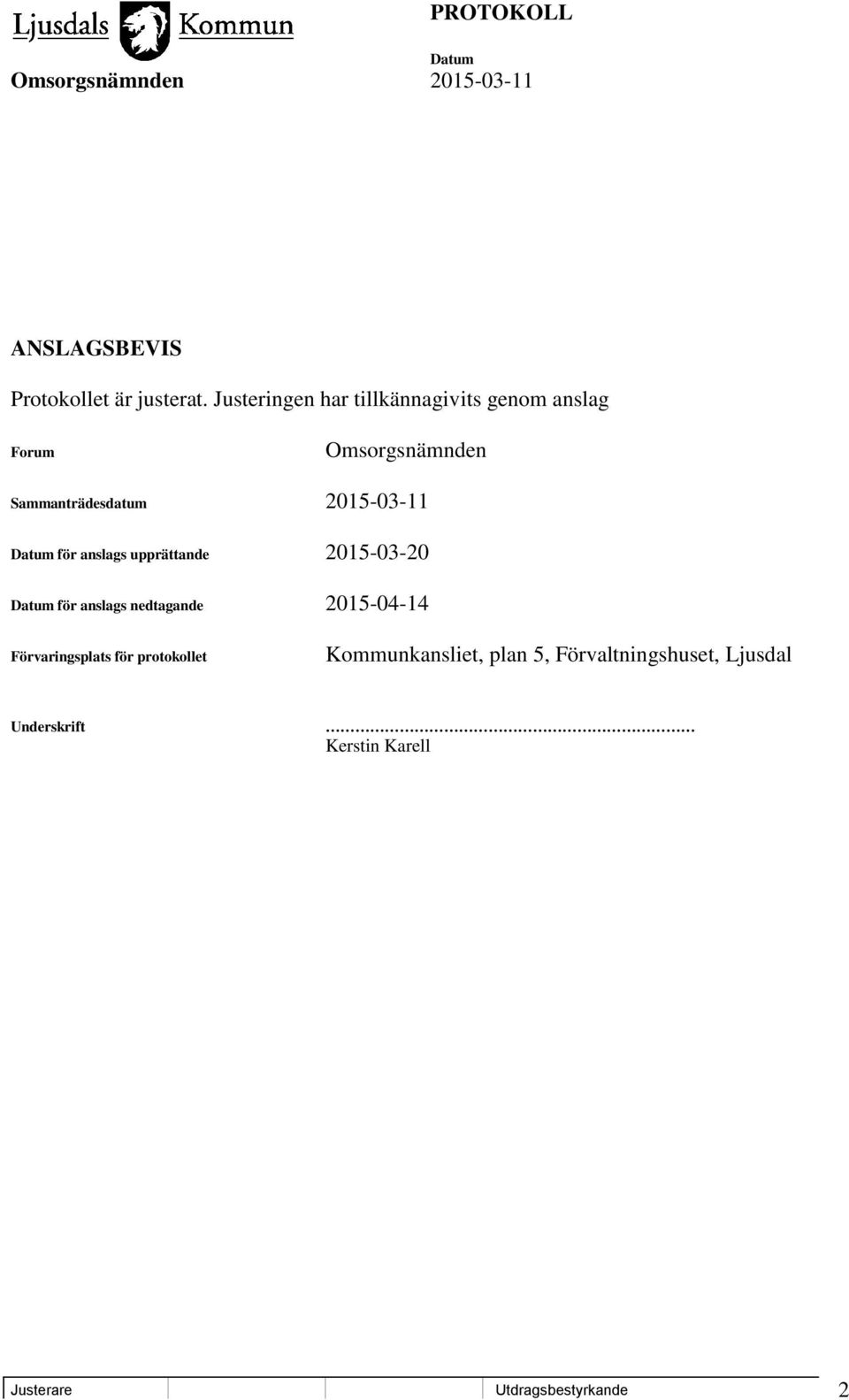 Sammanträdesdatum 2015-03-11 för anslags upprättande för anslags nedtagande