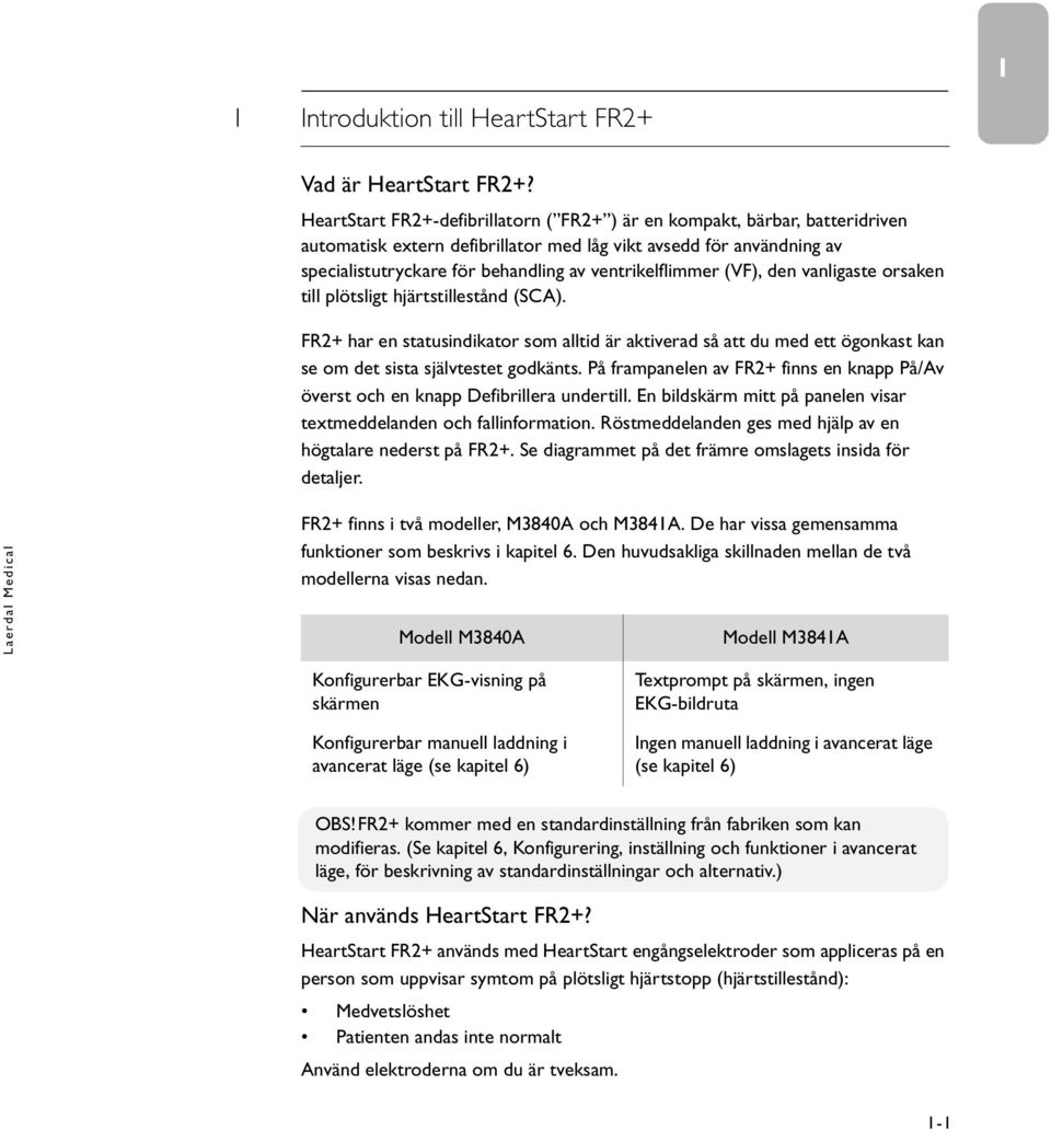 ventrikelflimmer (VF), den vanligaste orsaken till plötsligt hjärtstillestånd (SCA).