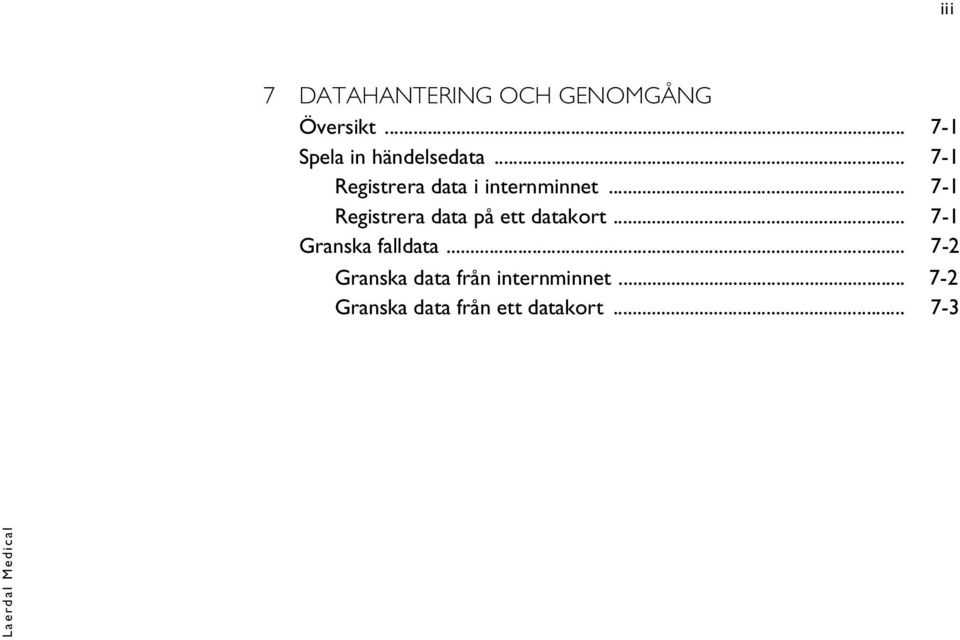 .. 7-1 Registrera data i internminnet.