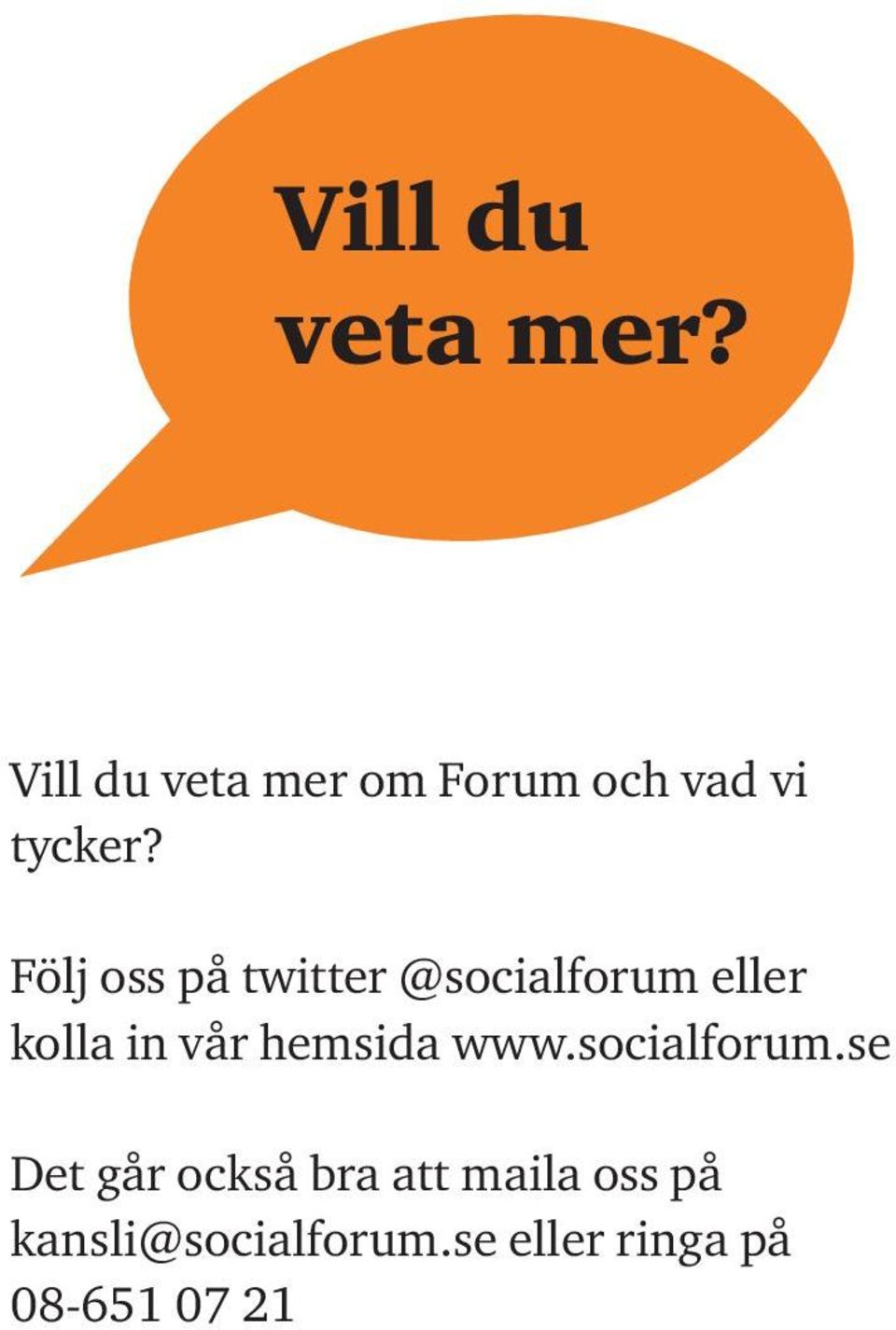 Följ oss på twitter @socialforum eller kolla in vår