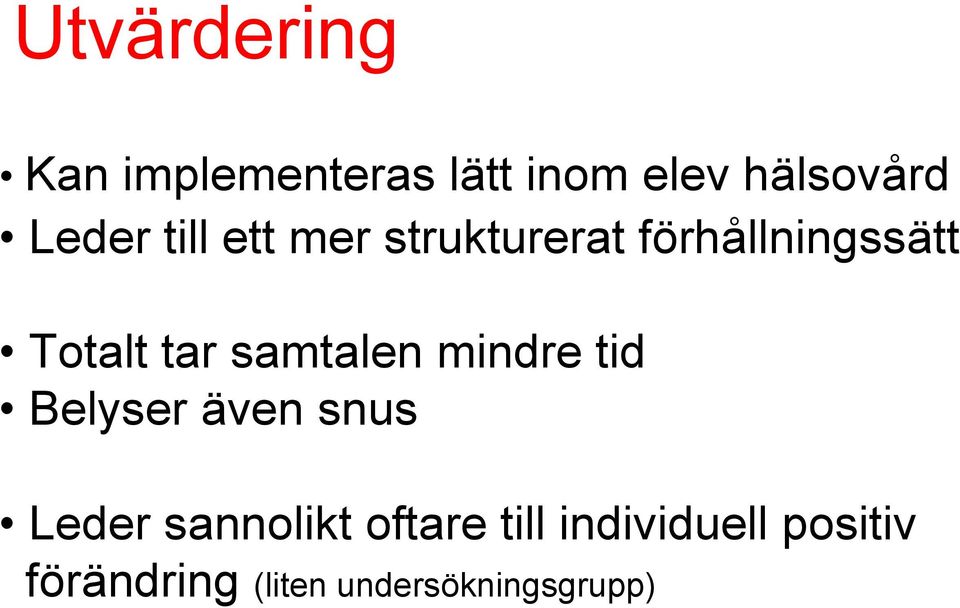 samtalen mindre tid Belyser även snus Leder sannolikt