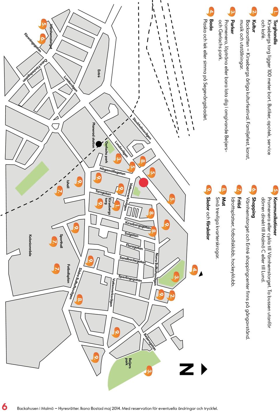 Kultur Backanatten Kirsebergs årliga kulturfestival. Familjefest, konst, musik och utställningar. Parker Promenera, löpträna eller bara lata dig i omgivande Beijersoch Gerlachs park.