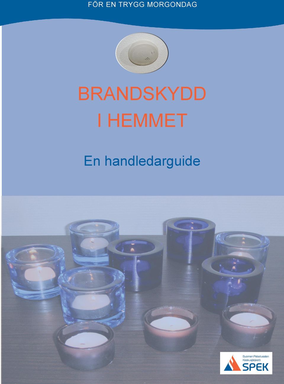 BRANDSKYDD I