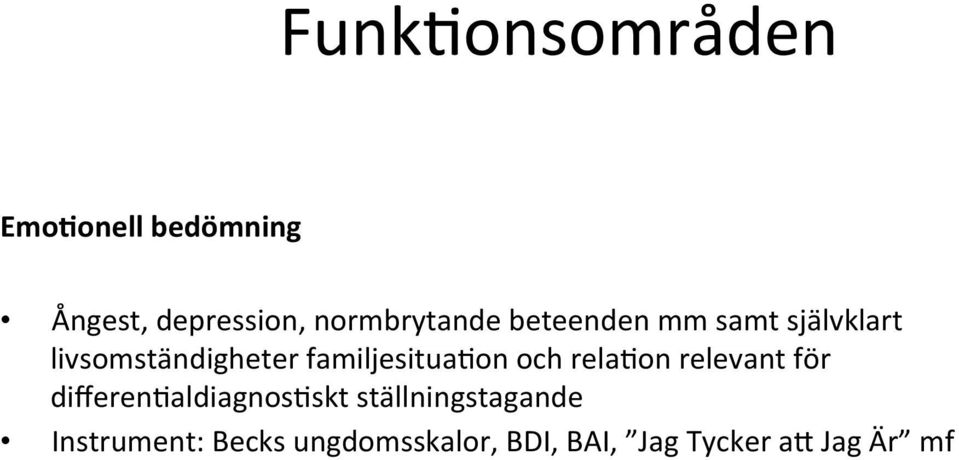 rela<on relevant för differen<aldiagnos<skt ställningstagande