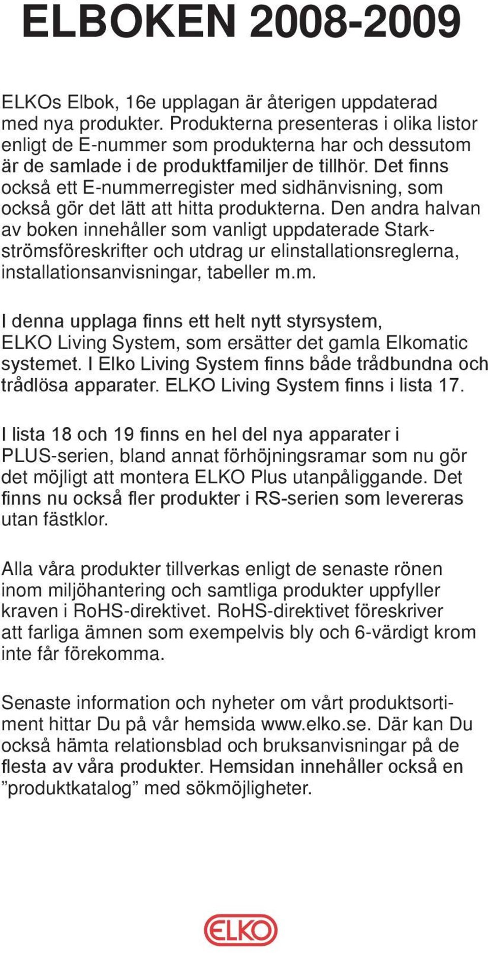 Det finns också ett E-nummerregister med sidhänvisning, som också gör det lätt att hitta produkterna.