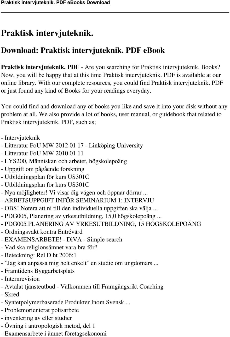 PDF or just found any kind of Books for your readings everyday. You could find and download any of books you like and save it into your disk without any problem at all.