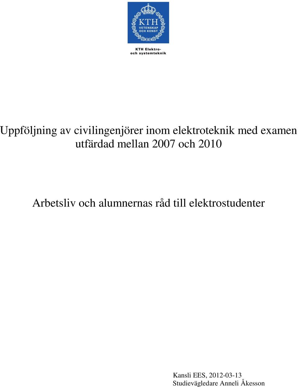 och 2010 Arbetsliv och alumnernas råd till