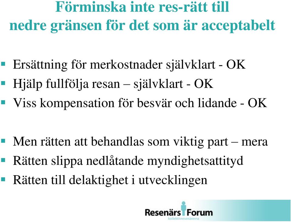 kompensation för besvär och lidande - OK Men rätten att behandlas som viktig part