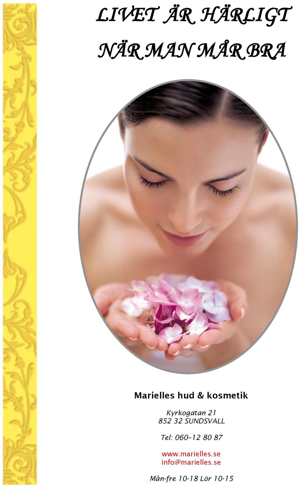 852 32 SUNDSVALL Tel: 060 12 80 87 www.