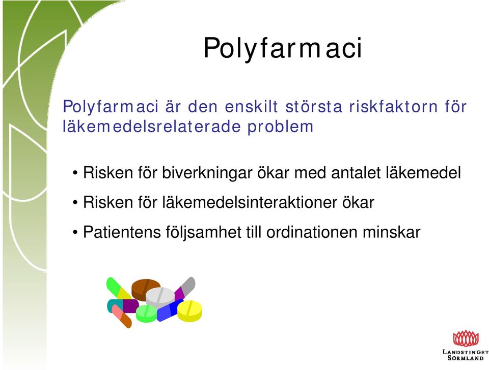 biverkningar ökar med antalet läkemedel Risken för