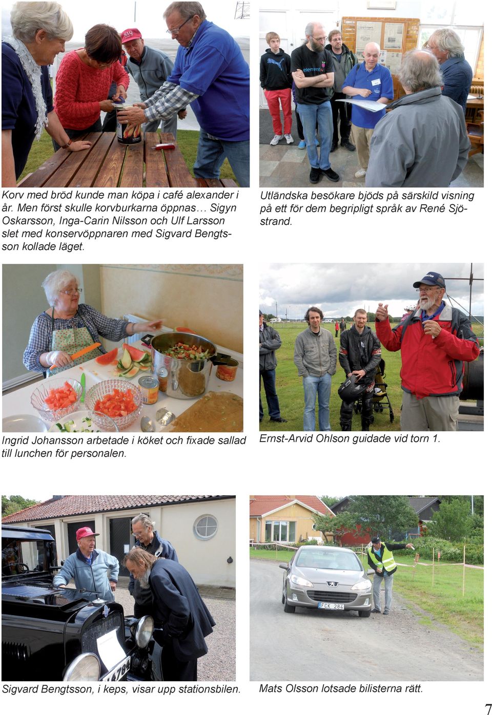 Bengtsson kollade läget. Utländska besökare bjöds på särskild visning på ett för dem begripligt språk av René Sjöstrand.